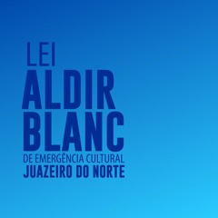 Lei Aldir Blanc Juazeiro do Norte