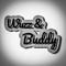 Wuzz & Buddy