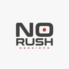 No Rush Sessions