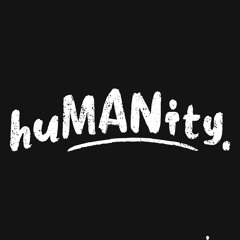 huMANity.
