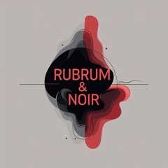 Rubrum & Noir