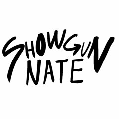 ShowGun Nate