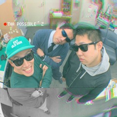 THA POSSIBLE'Z