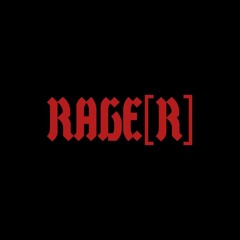 RAGE[R]