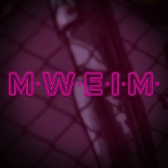 M.W.E.I.M.