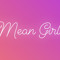 Mean Girls