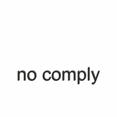 no comply