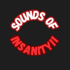 Sounds Of Insanity™