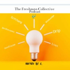 the Freshman Collective Podcast