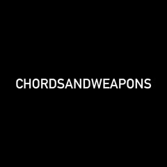 CHORDSANDWEAPONS
