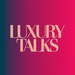Luxurytalks