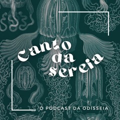 Canto da Sereia - o Podcast da Odisseia