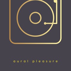 Aural Pleasure