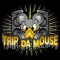 TripDaMouse