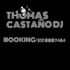 THOMAS CASTAÑO DJ