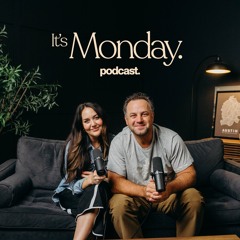 It's Monday Podcast
