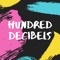 Hundred Decibels