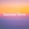 Siamese Twins