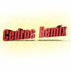 cedros remix