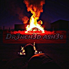Dr3nch3d ash3s