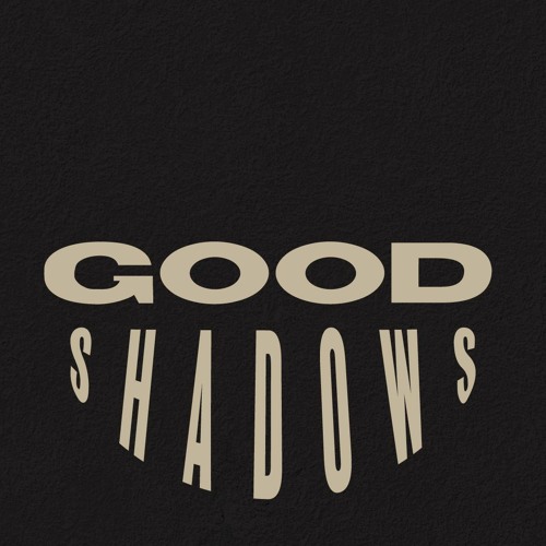 Stream GoodShadows music | Listen to songs, albums, playlists for free ...