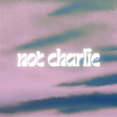 not charlie