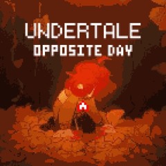 UNDERTALE: OPPOSITE DAY (Cloud's Underswap)