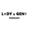 LADY & GENT Podcast