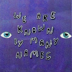 We are known by many names