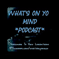 What's OnYo Mind Podcast