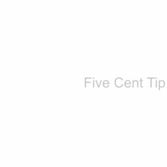 Five Cent Tip