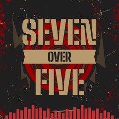 Seven Over Five