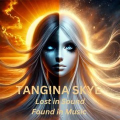 Tangina Skye Lost in Sound Found in Music