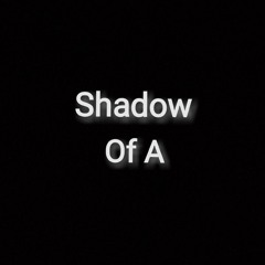shadow of A