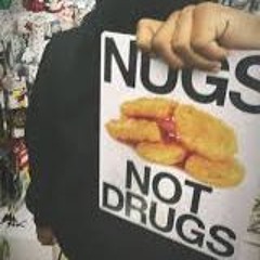 Nugs not drugs!?!?!