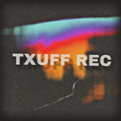 Stream TXUFF REC music | Listen to songs, albums, playlists for free on ...