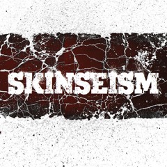 SKINSEISM