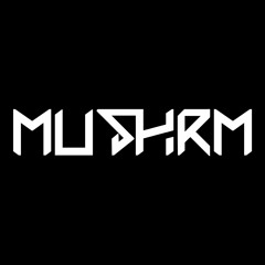 MUSHRM