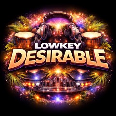 Lowkey Desirable
