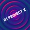 DJ Project X