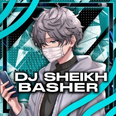 DJ SHEIKH BASHER