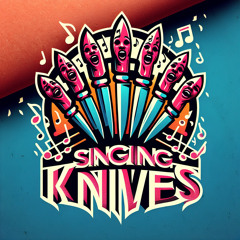 singing knives