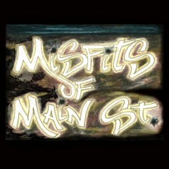 Misfits of Main St.