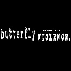 butterfly violence.