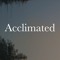 Acclimated