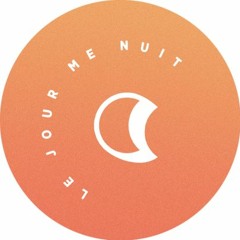 LE JOUR ME NUIT