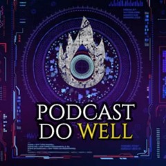Podcast do Well