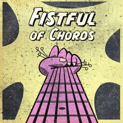 Fistful of Chords - the Podcast and songs