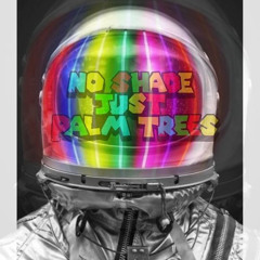 No Shade Just Palm Trees