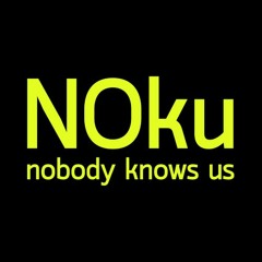 NOku / nobody knows us